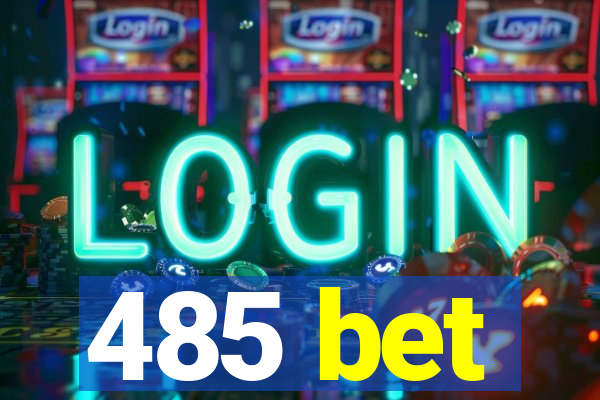 485 bet